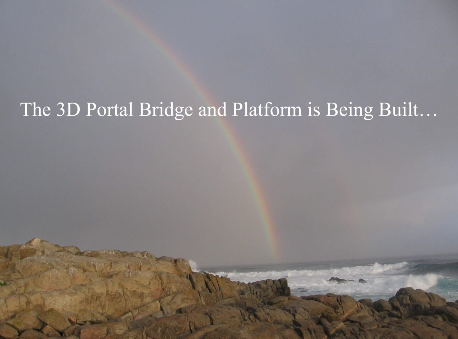 A rainbow over the ocean with text that reads " 3 d portal bridge and platform is being built ".